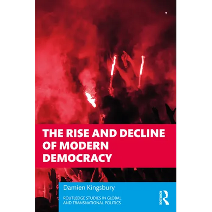 The Rise and Decline of Modern Democracy - Paperback