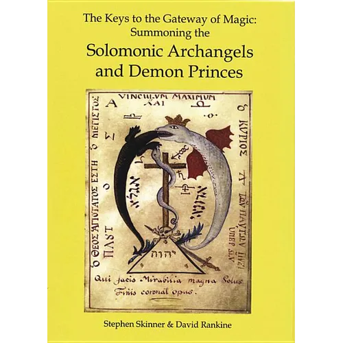 The Keys to the Gateway of Magic: Summoning the Solomonic Archangels & Demon Princes - Hardcover