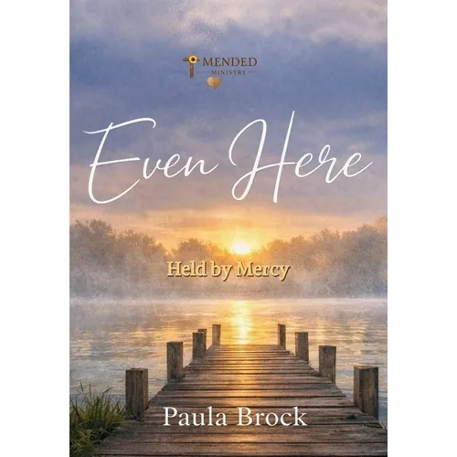 Even Here: Held by Mercy - Hardcover