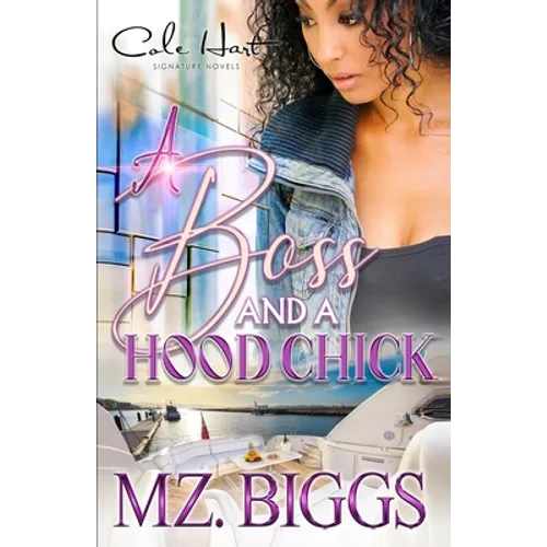 A Boss And A Hood Chick: An Urban Romance Story - Paperback