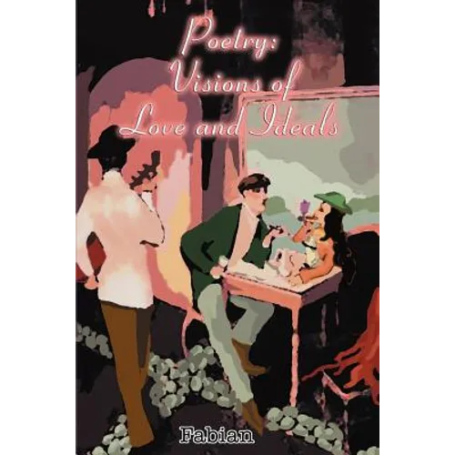 Poetry: Visions of Love and Ideals - Paperback