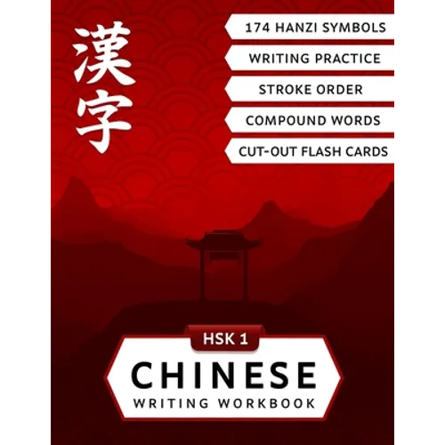 HSK 1 Chinese Writing Workbook: Master Reading and Writing of Hanzi Characters with this Mandarin Chinese Workbook for Beginners - Paperback