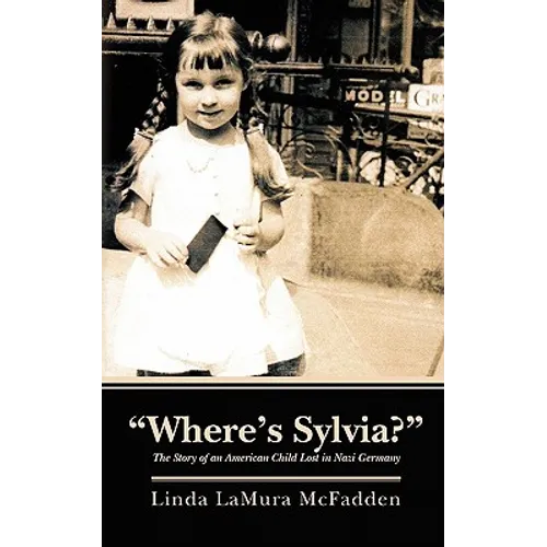 "Where's Sylvia?": The Story of an American Child Lost in Nazi Germany - Paperback