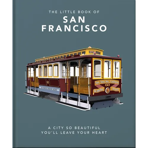 The Little Book of San Francisco: A City That Will Capture Your Heart - Hardcover
