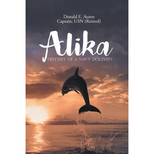 Alika: Odyssey of a Navy Dolphin - Paperback