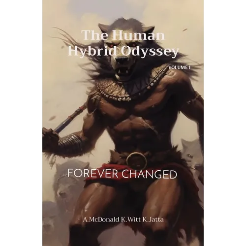 The Human Hybrid Odyssey: Forever Changed - Paperback