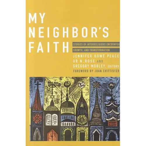 My Neighbor's Faith: Stories of Interreligious Encounter, Growth, and Transformation - Paperback