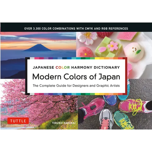Modern Colors of Japan: Japanese Color Harmony Dictionary: The Complete Guide for Designers and Graphic Artists (Over 3,300 Color Combinations and Pat - Paperback