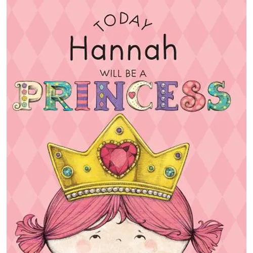 Today Hannah Will Be a Princess - Hardcover