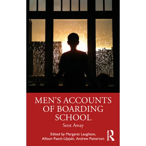 Men's Accounts of Boarding School: Sent Away - Paperback