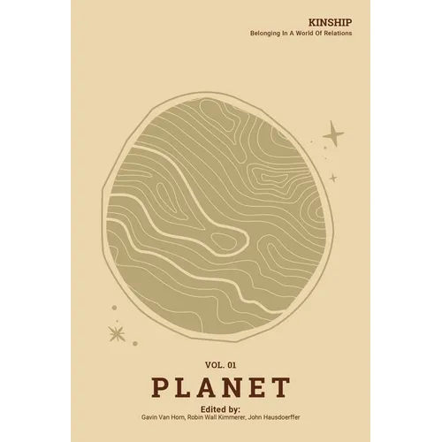 Kinship: Vol. 1 Planet: Belonging in a World of Relations - Paperback