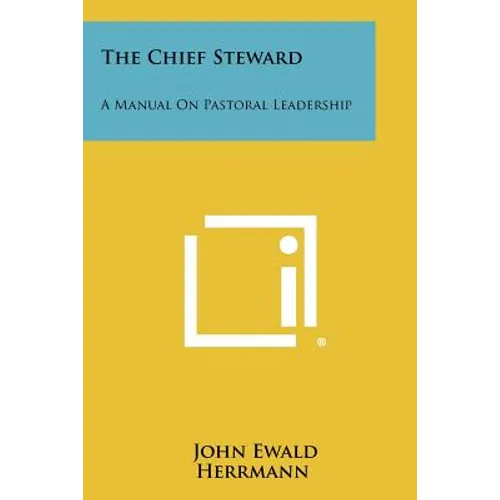 The Chief Steward: A Manual on Pastoral Leadership - Paperback