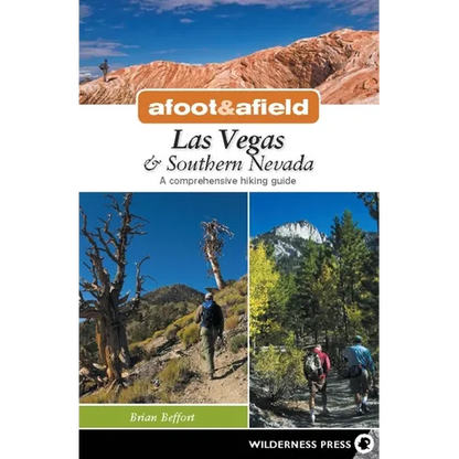 Afoot & Afield: Las Vegas & Southern Nevada: A Comprehensive Hiking Guide - Paperback