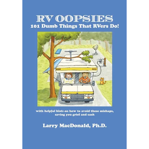 RV Oopsies: 101 Dumb Things That RV'ers Do! - Paperback