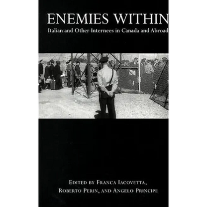 Enemies Within: Italian and Other Internees in Canada and Abroad - Paperback