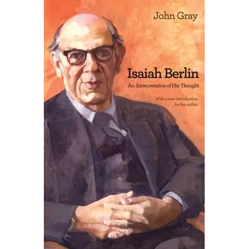 Isaiah Berlin: An Interpretation of His Thought - Paperback