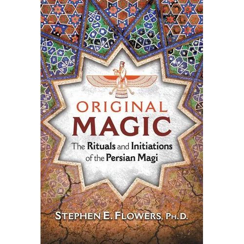 Original Magic: The Rituals and Initiations of the Persian Magi - Paperback