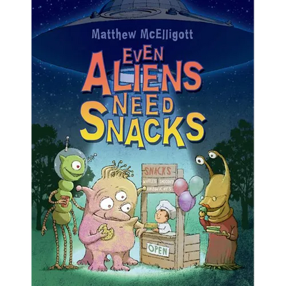 Even Aliens Need Snacks - Paperback