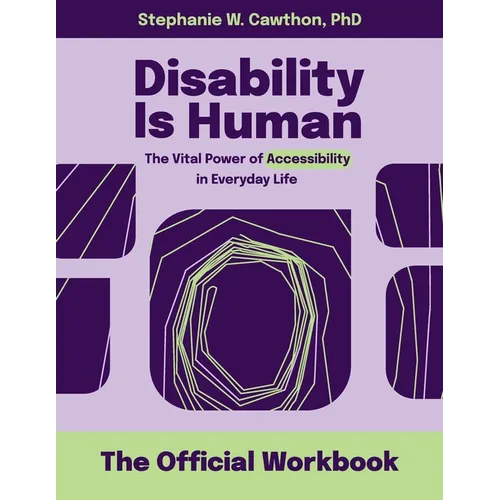 Disability Is Human: The Vital Power of Accessibility in Everyday Life The Official Workbook - Paperback