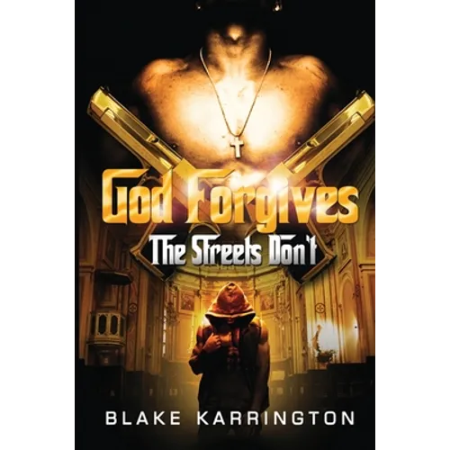 God Forgives The Streets Don't - Paperback