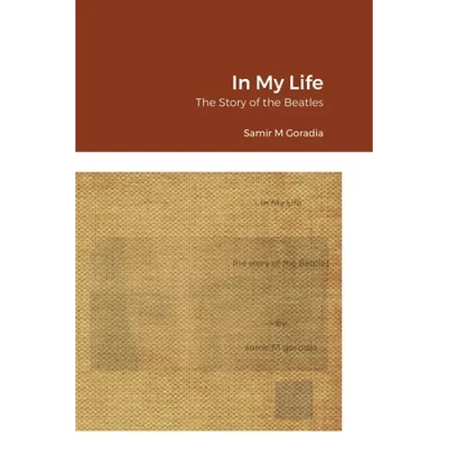 In My Life: The Story of the Beatles - Hardcover