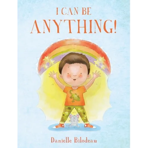 I Can Be ANYTHING! - Hardcover