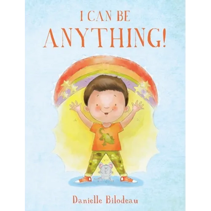 I Can Be ANYTHING! - Hardcover