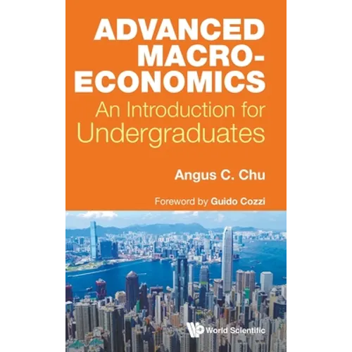 Advanced Macroeconomics: An Introduction for Undergraduates - Hardcover