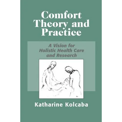 Comfort Theory and Practice: A Vision for Holistic Health Care and Research - Paperback