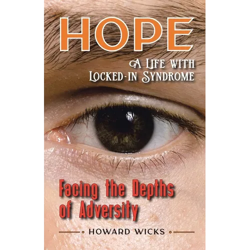 Hope: Facing the Depths of Adversity: A Life with Locked-In Syndrome - Paperback
