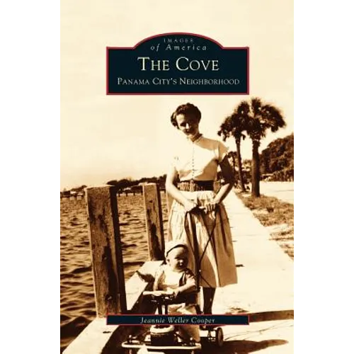 Cove: Panama City's Neighborhood - Hardcover