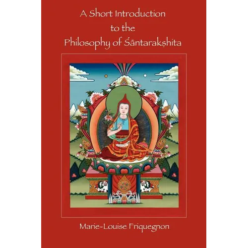 A Short Introduction to the Philosophy of Santarakshita - Paperback