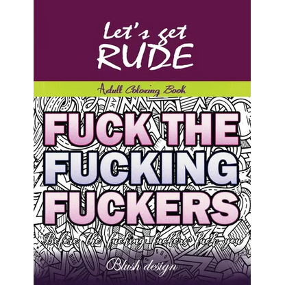 Let's Get Rude: Adult Coloring Book - Hardcover