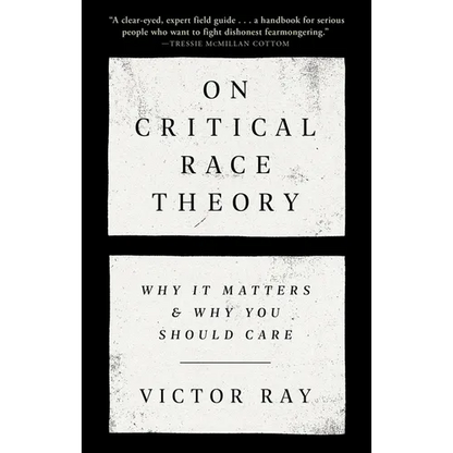On Critical Race Theory: Why It Matters & Why You Should Care - Paperback