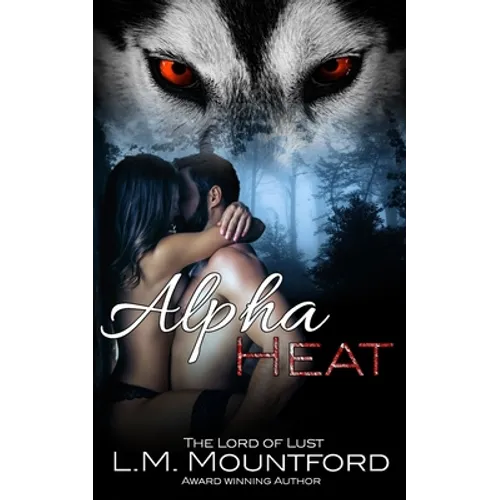 Alpha Heat: A Reverse Age-Gap, Enemies-to-Lovers, Paranormal Werewolf Romance - Paperback