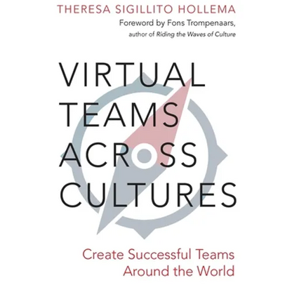 Virtual Teams Across Cultures: Create Successful Teams Around the World - Paperback