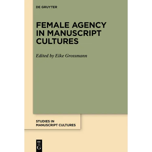 Female Agency in Manuscript Cultures - Hardcover