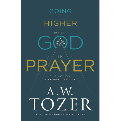 Going Higher with God in Prayer - Hardcover
