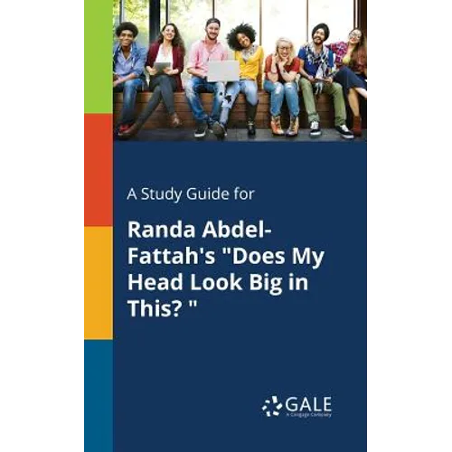 A Study Guide for Randa Abdel-Fattah's "Does My Head Look Big in This? " - Paperback