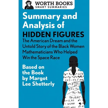 Summary and Analysis of Hidden Figures: The American Dream and the Untold Story of the Black Women Mathematicians Who Helped Win the Space Race: Based - Paperback
