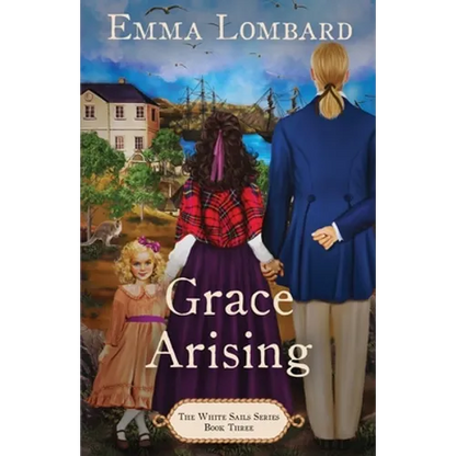 Grace Arising (The White Sails Series Book 3) - Paperback
