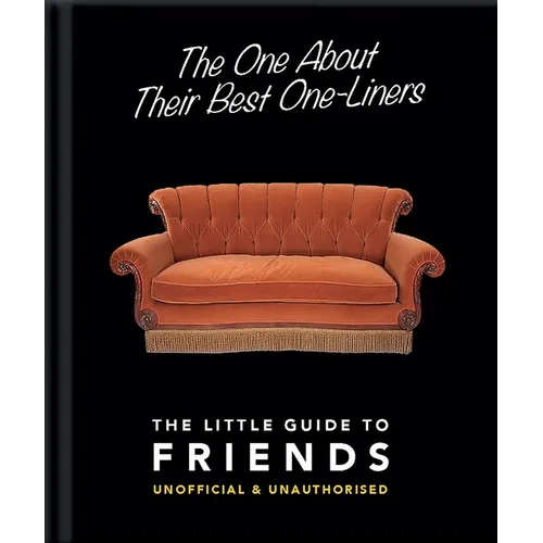 The One about Their Best One-Liners: The Little Guide to Friends-Unofficial & Unauthorized - Hardcover
