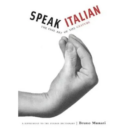 Speak Italian: The Fine Art of the Gesture - Paperback