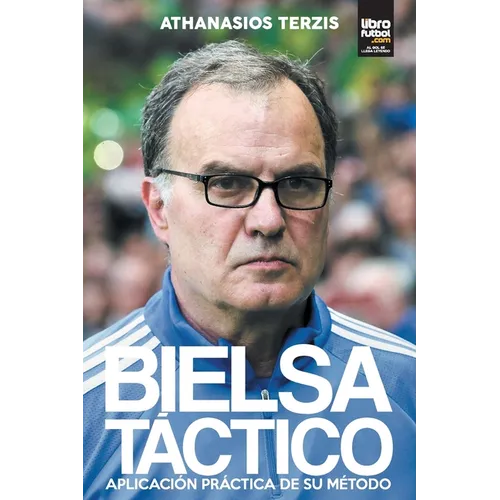 Bielsa Táctico: Aplicación Práctica de Su Método - Paperback