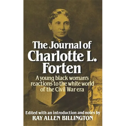 The Journal of Charlotte L. Forten: A Free Negro in the Slave Era - Paperback