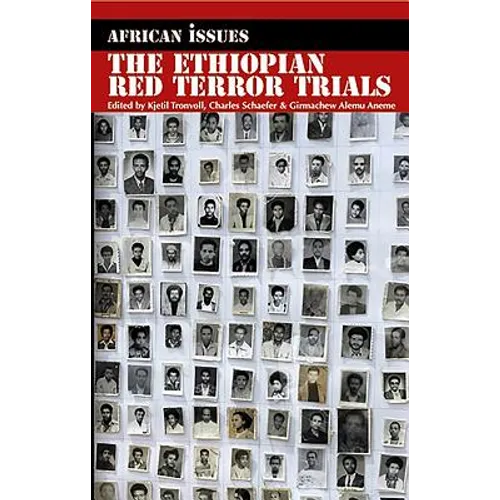 The Ethiopian Red Terror Trials: Transitional Justice Challenged - Paperback
