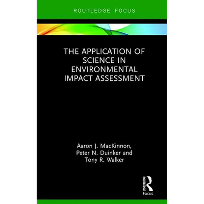 The Application of Science in Environmental Impact Assessment - Hardcover