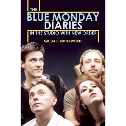 The Blue Monday Diaries: In the Studio with New Order - Paperback