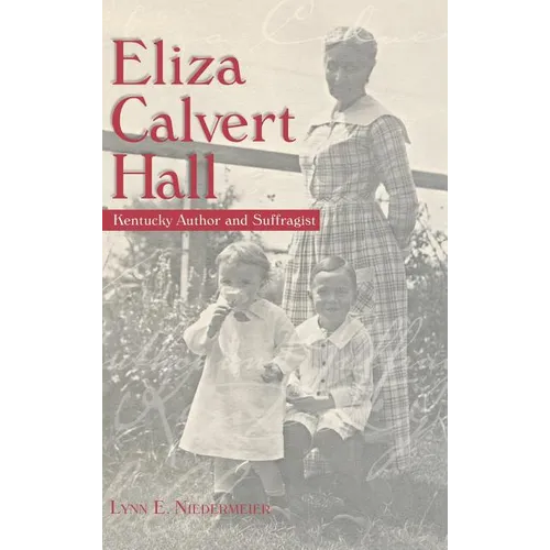 Eliza Calvert Hall: Kentucky Author and Suffragist - Hardcover