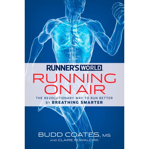 Runner's World: Running on Air: The Revolutionary Way to Run Better by Breathing Smarter - Paperback